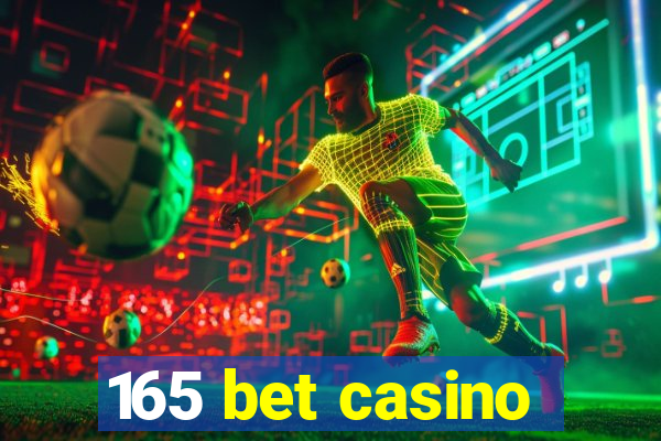 165 bet casino